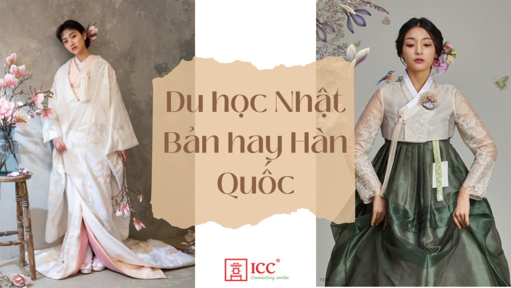 Nên đi du học Hàn Quốc hay Nhật Bản