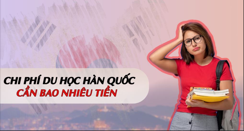 Chi phí du học Hàn Quốc cần bao nhiêu