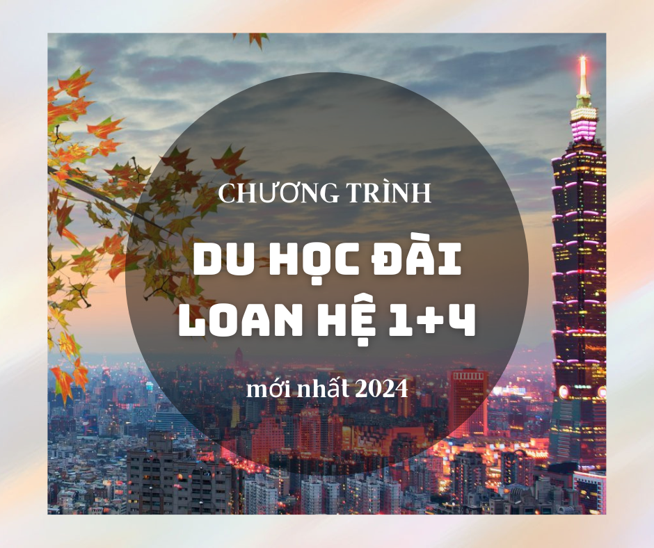 chuong-trinh-du-hoc-dai-loan-he-1-4-moi-nhat