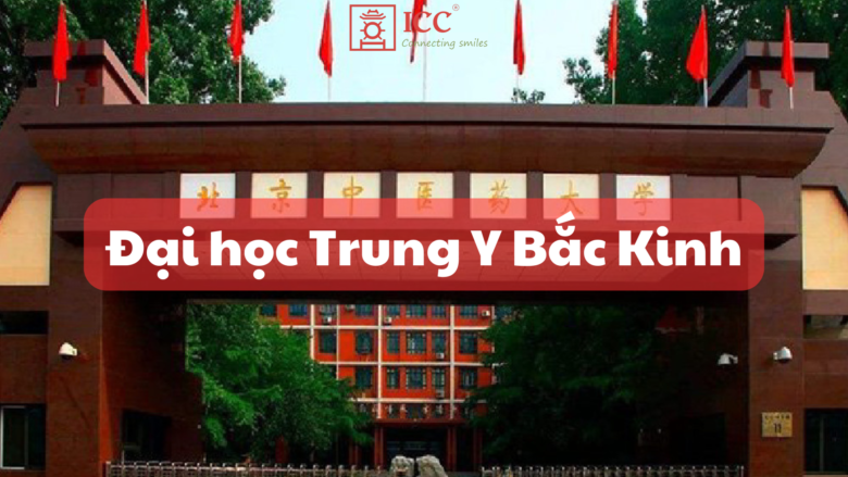 dai-hoc-trung-y-bac-kinh-hoc-bong-cuc-hap-dan-tu-icc