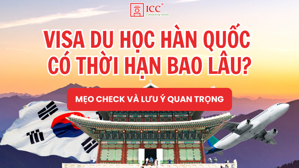 Visa-du-hoc-Han-Quoc-co-thoi-han-bao-lau